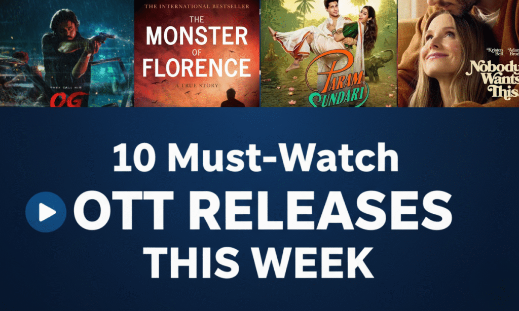 10 Must-Watch OTT Releases This Week